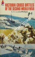 Book cover of Victoria Cross Battles of the Second World War by PHILLIPS, C. E. Lucas